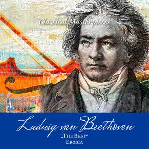 Ludwig van Beethoven 'The Best' Symphony No. 3 'Eroica'