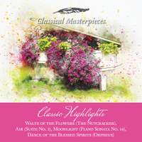 Classic Highlights Waltz of the Flowers, Air, Moonlight, Dance of the Blessed Spirits (Orpheus)