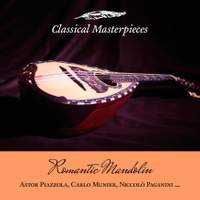 Romantic Mandolin: Astor Piazolla, Carlo Munier, Niccolò Paganini..