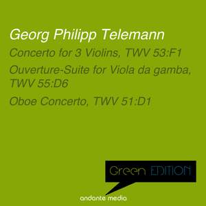 Green Edition - Telemann: Concerto for 3 Violins & Overture-Suite