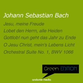 Green Edition - Bach: Jesu, meine Freude, BWV 227 & Orchestral Suite No. 1, BWV 1066