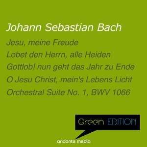 Green Edition - Bach: Jesu, meine Freude, BWV 227 & Orchestral Suite No. 1, BWV 1066