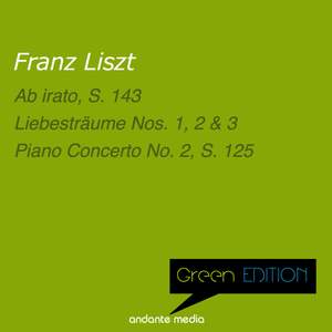 Green Edition - Liszt: 'Liebesträume', S. 541 & Piano Concerto No. 2, S. 125