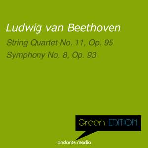 Green Edition - Beethoven: String Quartet No. 11, Op. 95 & Symphony No. 8, Op. 93