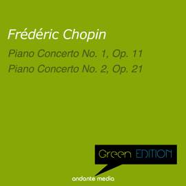 Green Edition - Chopin: Piano Concertos Nos. 1 & 2