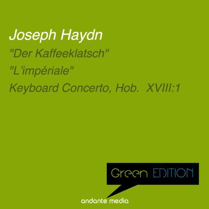 Green Edition - Haydn: 'Der Kaffeeklatsch' & 'L'impériale'