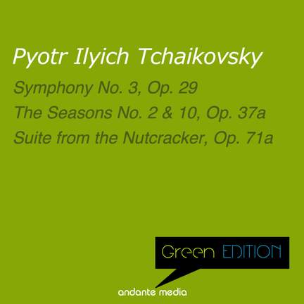 Green Edition - Tchaikovsky: 'Polish' Symphony & Suite from the Nutcracker, Op. 71a