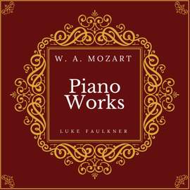 Mozart: Piano Works
