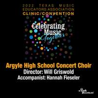 2022 Texas Music Educators Association: Argyle High School Concert Choir (Live)