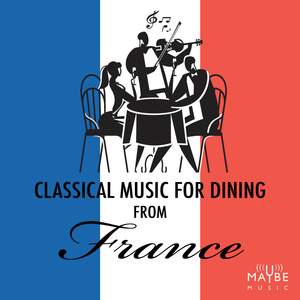 Classical Music for Dining From France