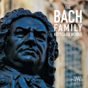The Bach Family: Keyboard Works