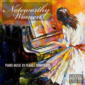 Noteworthy Women: Piano Music by Female Composers