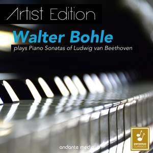 Walter Bohle plays Piano Sonatas of Ludwig van Beethoven - Artist Edition