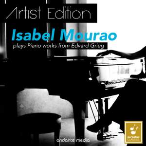 Grieg - Artist Edition: Isabel Mourao Plays Piano Works of Edvard Grieg