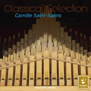 Classical Selection - Saint-Saëns: Organ Works