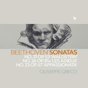 Beethoven: Piano Sonatas No. 21, Op. 53 'Waldstein', No. 26, Op. 81a 'Das Lebewohl' and No. 23, Op. 57 'Appassionata'