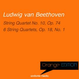 Orange Edition - Beethoven: String Quartet No. 10, Op. 74 & 6 String Quartets, Op. 18, No. 1