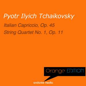 Orange Edition - Tchaikovsky: Italian Capriccio, Op. 45 & String Quartet No. 1, Op. 11