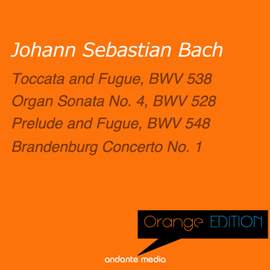 Orange Edition - Bach: Organ Sonata No. 4 'Trio Sonata' & Brandenburg Concerto No. 1