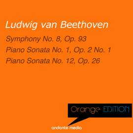 Orange Edition - Beethoven: Symphony No. 8, Op. 93 & Piano Sonatas Nos. 1, 12