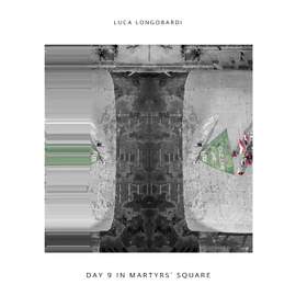 Day 9 in Martyrs' Square