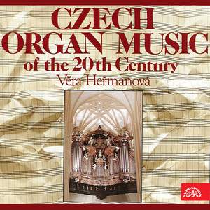 Bodorová, Eben, Jirásek, Kabeláč, Slavický, Werner, Wiedermann: Czech Organ Music of the 20th Century