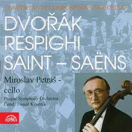 Dvořák, Respighi, Saint-Saëns: Concertante Compositions for Cello