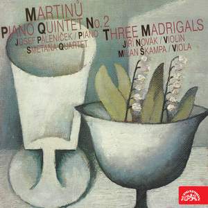 Martinů: Piano Quintet, Three Madrigals