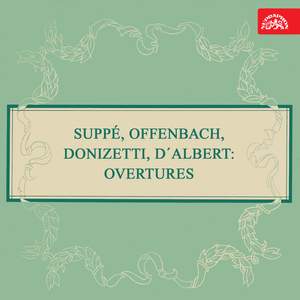 Suppé, Offenbach, Donizetti, D´Albert: Overtures