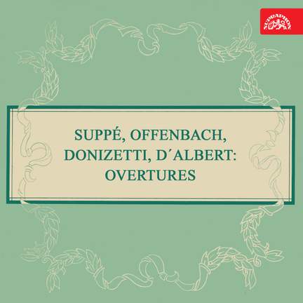 Suppé, Offenbach, Donizetti, D´Albert: Overtures