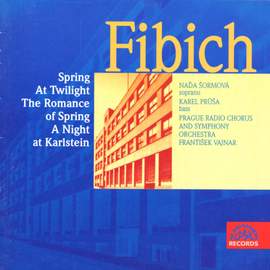 Fibich: Spring, The Romance of Spring, At Twilight