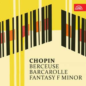 Chopin: Berceuse, Barcarolle, Fantasy