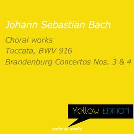 Yellow Edition - Bach: Choral works & Brandenburg Concertos Nos. 3, 4
