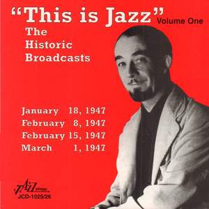 'This Is Jazz' The Historic Broadcasts, Vol. 1