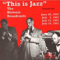 'This Is Jazz' The Historic Broadcasts, Vol. 6