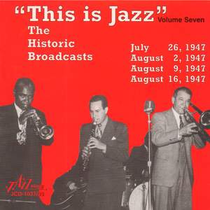 'This Is Jazz' The Historic Broadcasts, Vol. 7