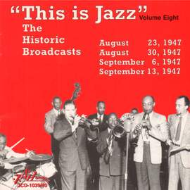 'This Is Jazz' The Historic Broadcasts, Vol. 8