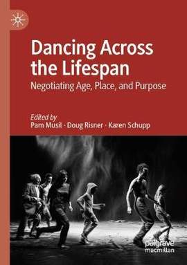 Dancing Across the Lifespan: Negotiating Age, Place, and Purpose