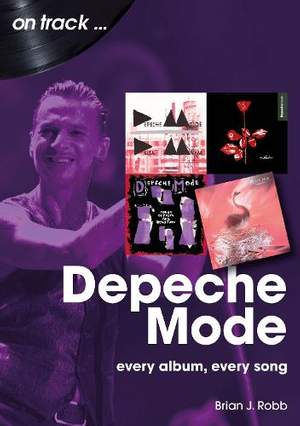 Depeche Mode On Track: Every Album, Every Song