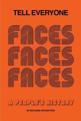 Tell Everyone: A People's History of the Faces