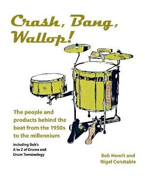 Crash, Bang, Wallop!: The people and products behind the beat from the 1950s to the millennium