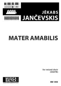 Jankevskis, Jekabs: Mater Amabilis (SSATB)