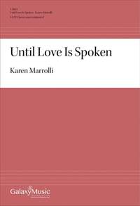 Karen Marrolli: Until Love Is Spoken