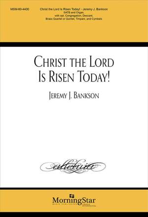 Jeremy J. Bankson: Christ the Lord Is Risen Today