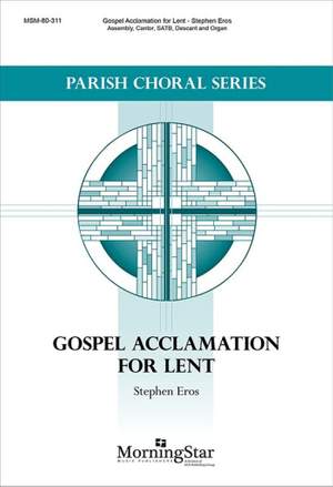 Stephen Eros: Gospel Acclamation for Lent