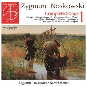 Noskowski: Complete Songs Vol. 1