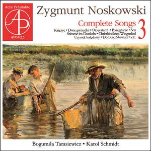 Noskowski: Complete Songs Vol. 3