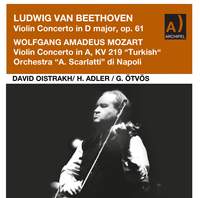 Beethoven: Violin Concerto in D Major, Op. 61 - Mozart: Violin Concerto No. 5 in A Major, K. 219 'Turkish'