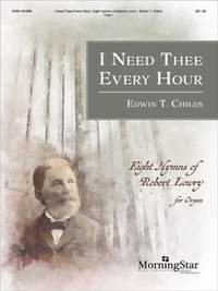 Edwin T. Childs: I Need Thee Every Hour