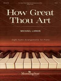 Michael Larkin: How Great Thou Art